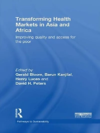 Transforming Health Markets Asia and Africa: Improving Quality Access for the Poor