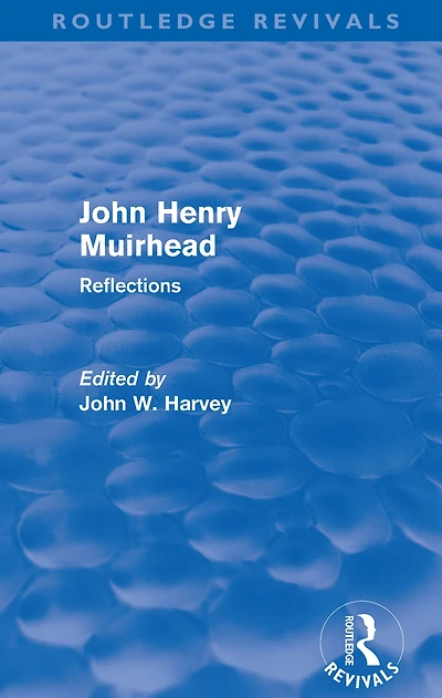 John Henry Muirhead (Routledge Revivals): Reflections