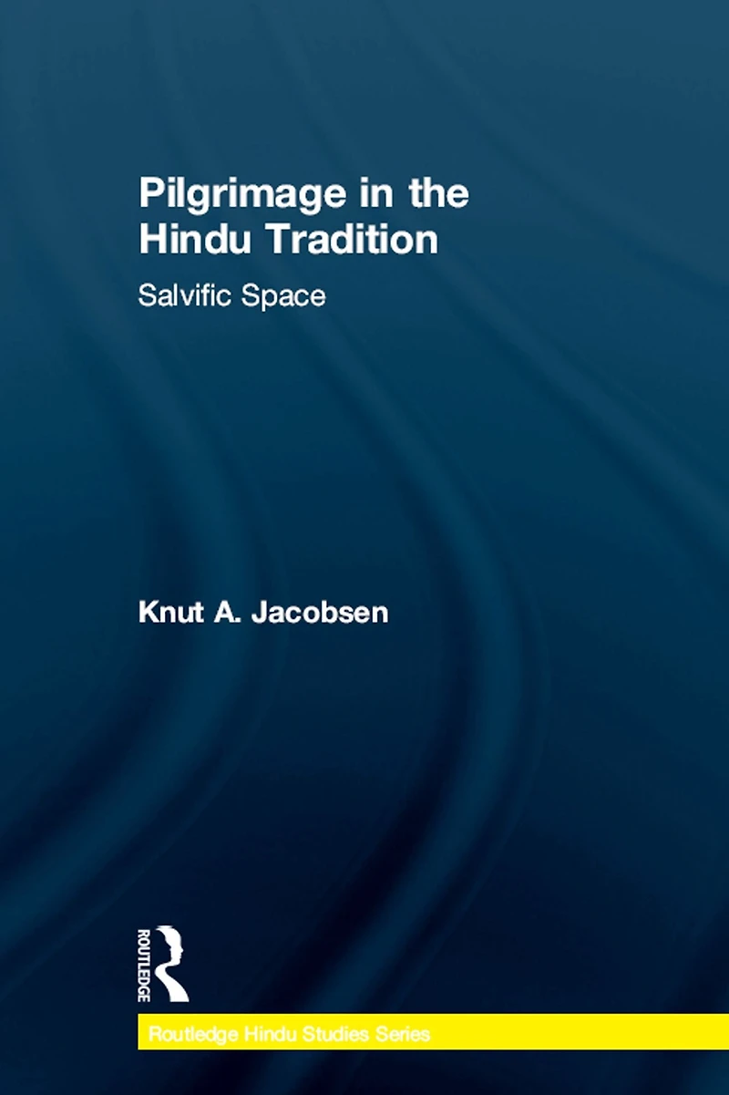 Pilgrimage the Hindu Tradition: Salvific Space