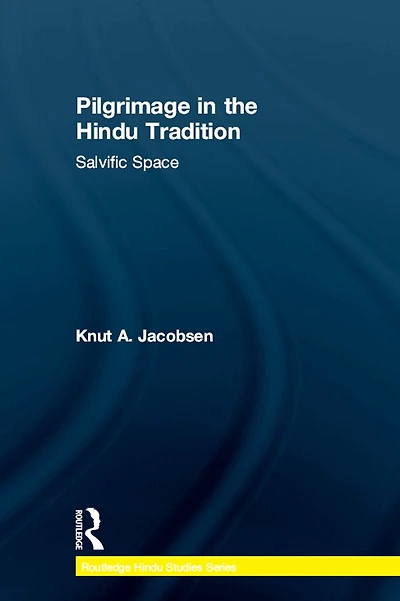 Pilgrimage the Hindu Tradition: Salvific Space