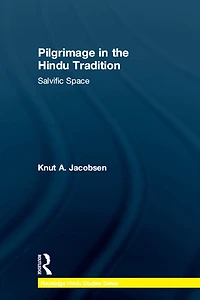 Pilgrimage the Hindu Tradition: Salvific Space