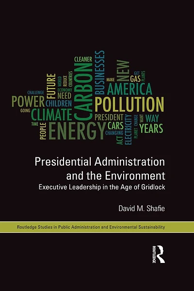 Presidential Administration and the Environment: Executive Leadership Age of Gridlock