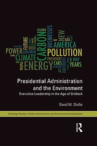 Presidential Administration and the Environment: Executive Leadership Age of Gridlock