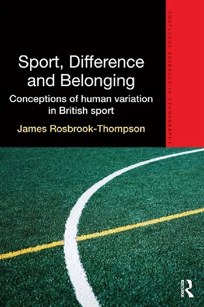 Sport, Difference and Belonging: Conceptions of Human Variation British Sport