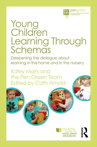 Young Children learning Through Schemas: Deepening the dialogue about home and nursery