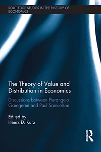 The Theory of Value and Distribution Economics: Discussions between Pierangelo Garegnani Paul Samuelson