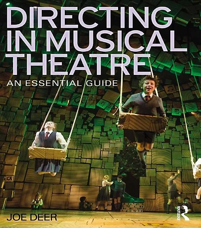 Directing Musical Theatre: An Essential Guide