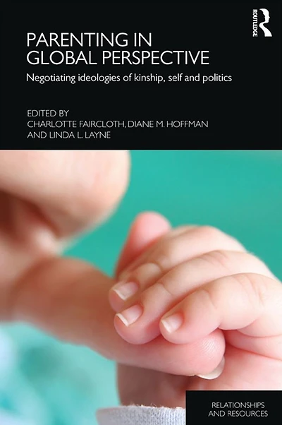 Parenting Global Perspective: Negotiating Ideologies of Kinship, Self and Politics
