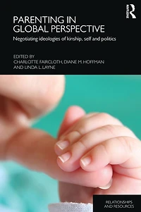 Parenting Global Perspective: Negotiating Ideologies of Kinship, Self and Politics