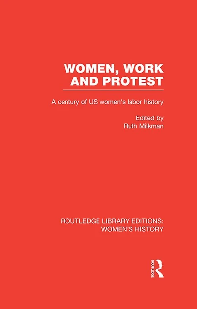 Women, Work, and Protest: A Century of U.S. Women's Labor History