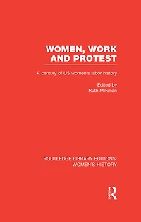 Women, Work, and Protest: A Century of U.S. Women's Labor History