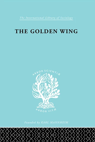 The Golden Wing: A Sociological Study of Chinese Familism