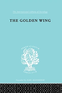 The Golden Wing: A Sociological Study of Chinese Familism