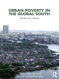 Urban Poverty the Global South: Scale and Nature
