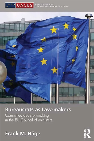 Bureaucrats as Law-makers: Committee decision-making the EU Council of Ministers