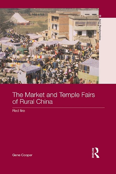 The Market and Temple Fairs of Rural China: Red Fire