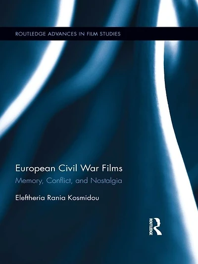 European Civil War Films: Memory, Conflict, and Nostalgia