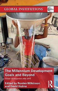 The Millennium Development Goals and Beyond: Global after 2015