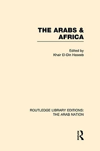 The Arabs and Africa (RLE: Arab Nation)