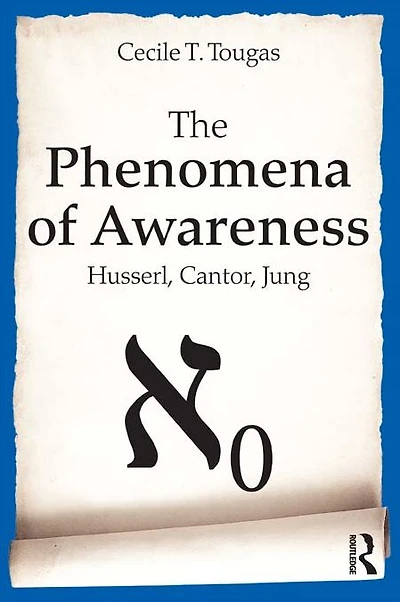 The Phenomena of Awareness: Husserl, Cantor, Jung