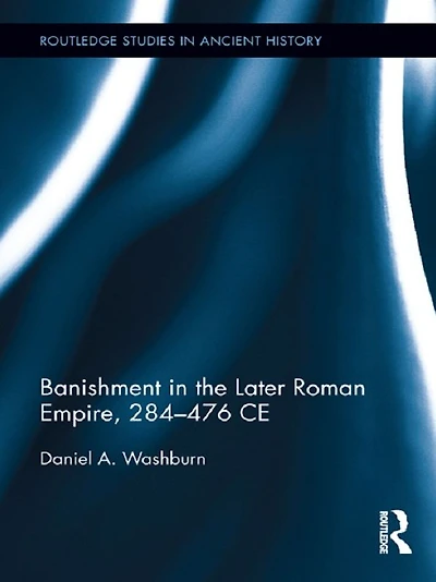 Banishment the Later Roman Empire, 284-476 CE