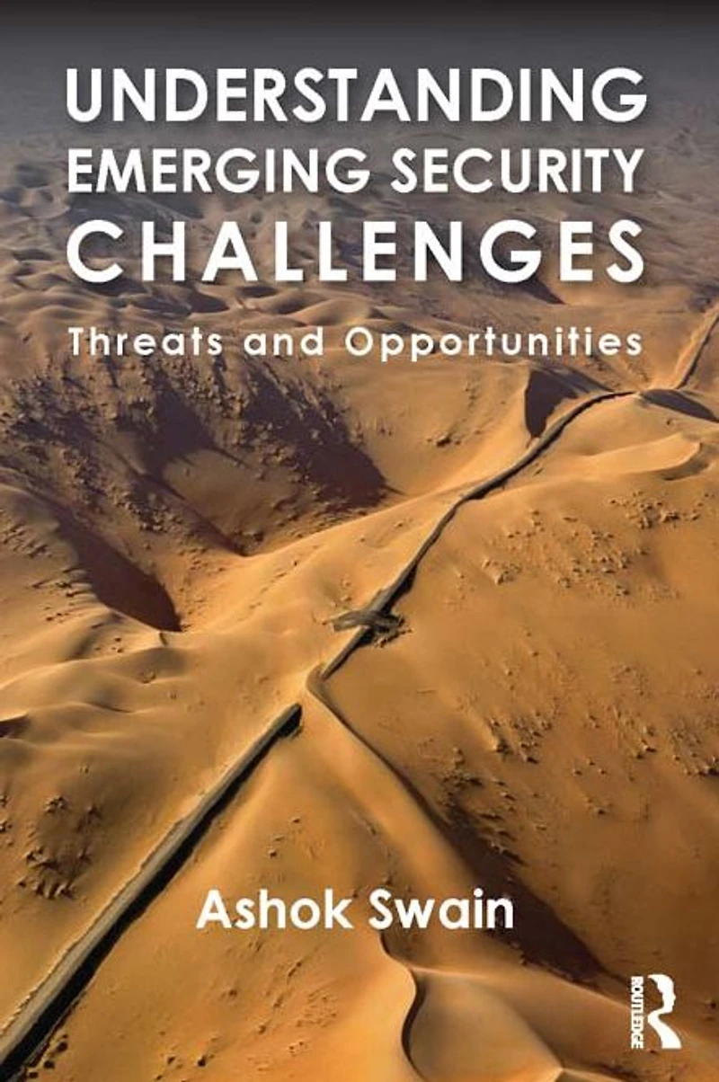Understanding Emerging Security Challenges: Threats and Opportunities