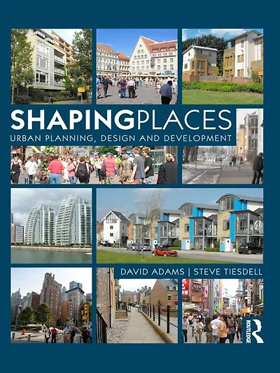 Shaping Places: Urban Planning, Design and Development