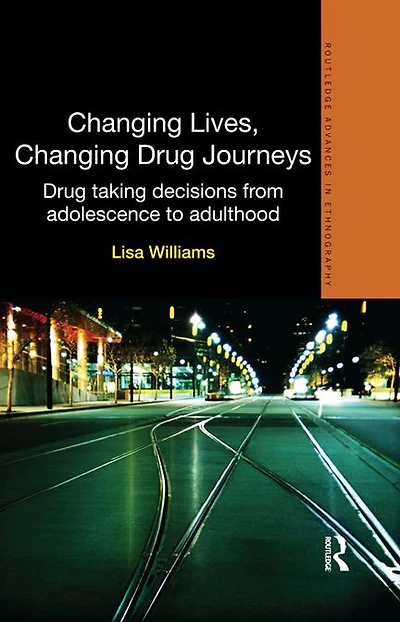 Changing Lives, Drug Journeys: Taking Decisions from Adolescence to Adulthood