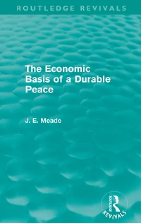 The Economic Basis of a Durable Peace (Routledge Revivals)
