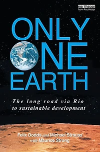 Only One Earth: The Long Road via Rio to Sustainable Development