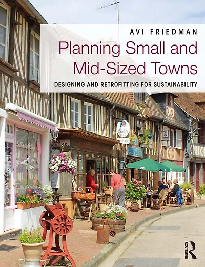 Planning Small and Mid-Sized Towns: Designing Retrofitting for Sustainability