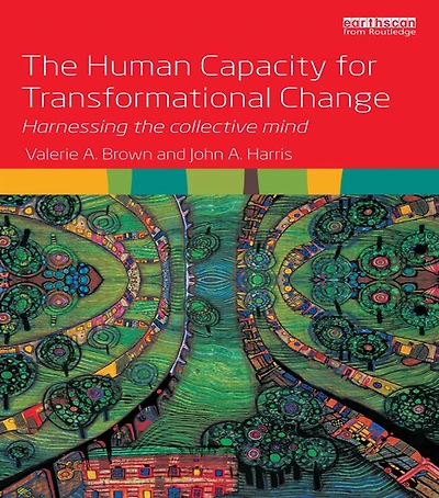 the Human Capacity for Transformational Change: Harnessing collective mind
