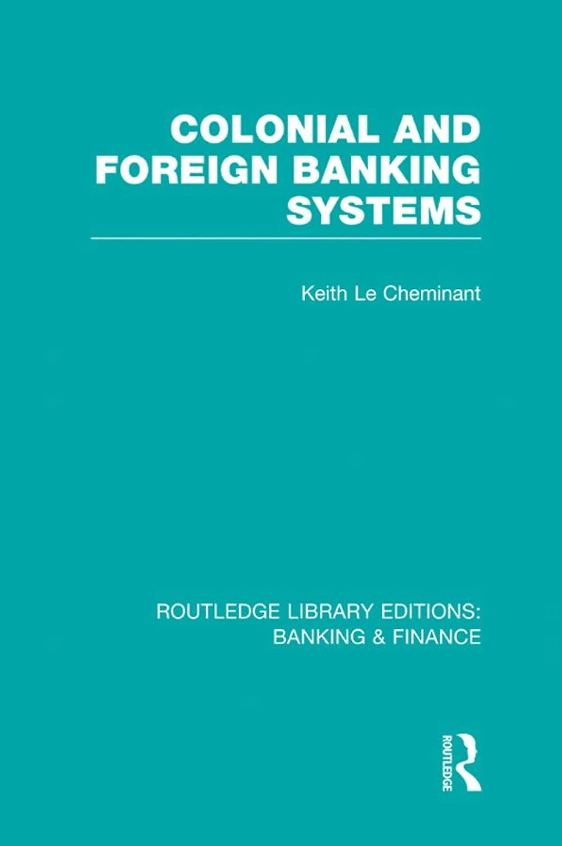 Colonial and Foreign Banking Systems (RLE & Finance)