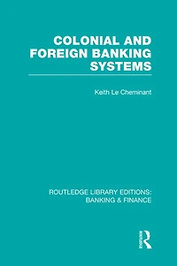 Colonial and Foreign Banking Systems (RLE & Finance)