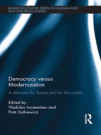 Democracy versus Modernization: A Dilemma for Russia and the World