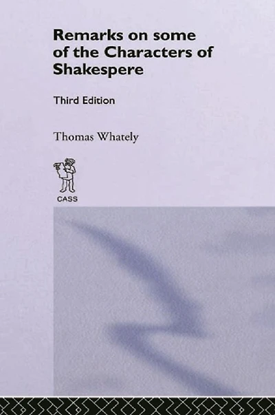 Remarks on Some of the Characters Shakespeare: Volume 17