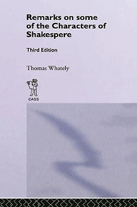 Remarks on Some of the Characters Shakespeare: Volume 17