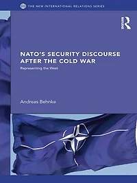 NATO's Security Discourse after the Cold War: Representing West