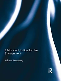 Ethics and Justice for the Environment