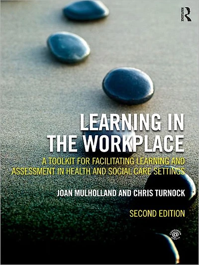 Learning the Workplace: A Toolkit for Facilitating and Assessment Health Social Care Settings