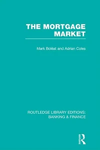 Mortgage Market (RLE Banking & Finance): Theory and Practice of Housing Finance