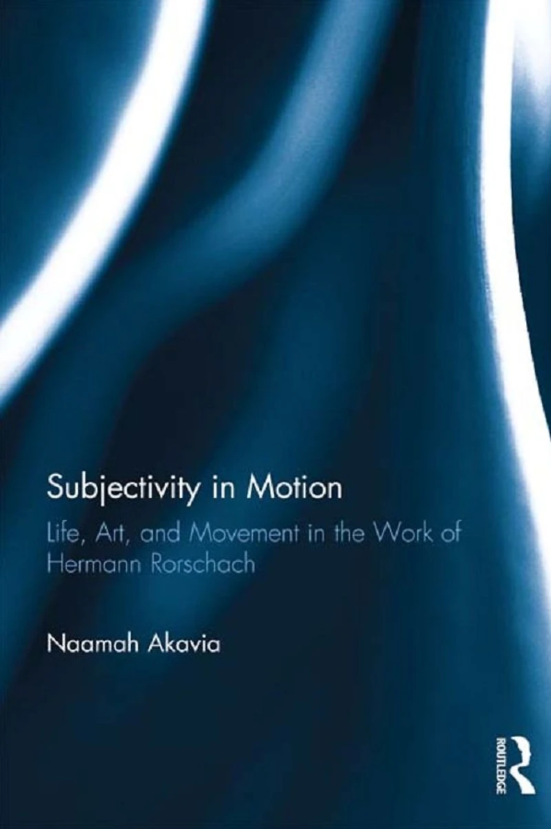 Subjectivity Motion: Life, Art, and Movement the Work of Hermann Rorschach