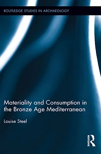 Materiality and Consumption the Bronze Age Mediterranean