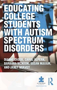 Educating College Students with Autism Spectrum Disorders