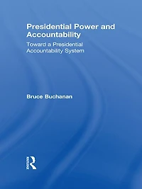 Presidential Power and Accountability: Toward a Accountability System
