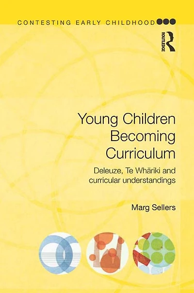Young Children Becoming Curriculum: Deleuze, Te Whariki and curricular understandings