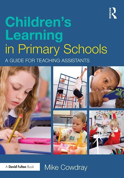 Children's Learning Primary Schools: A guide for Teaching Assistants
