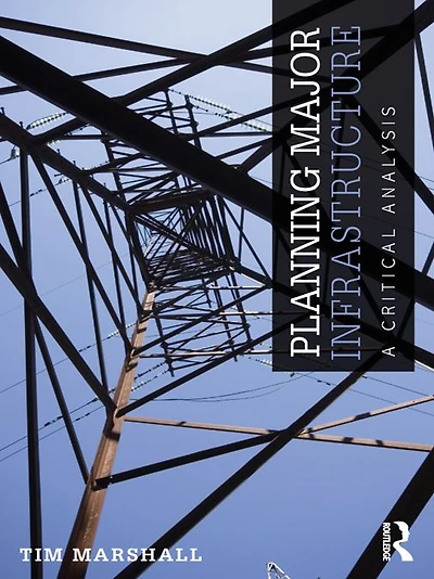 Planning Major Infrastructure: A Critical Analysis