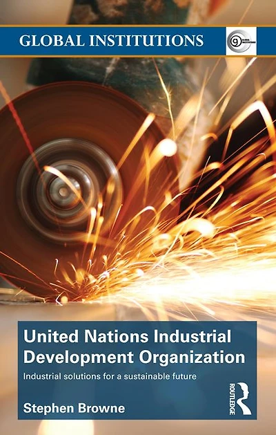 United Nations Industrial Development Organization: Solutions for a Sustainable Future