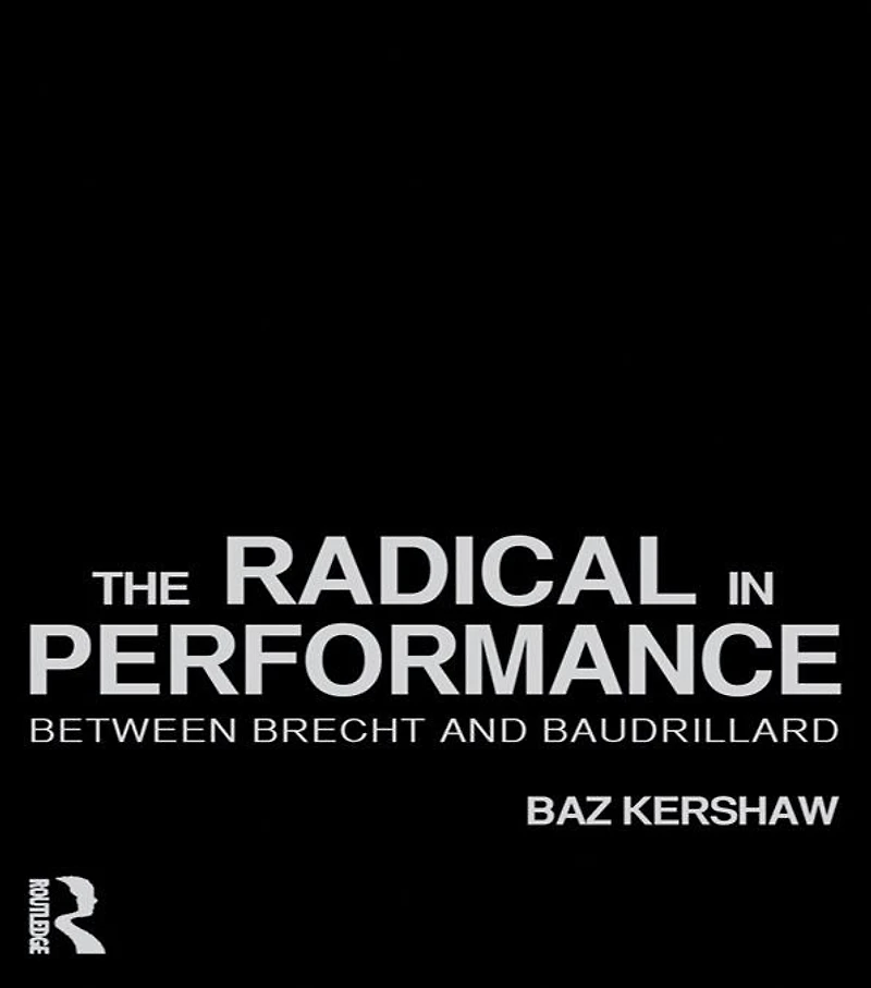 The Radical Performance: Between Brecht and Baudrillard